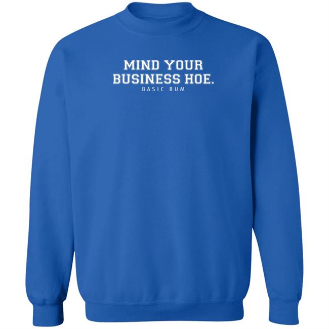 Na’Jee Mind Your Business Hoe Basic Bum T Shirt