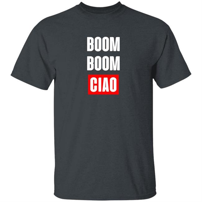 Boom Boom Ciao Shirt Shop Money Heist Merch Store
