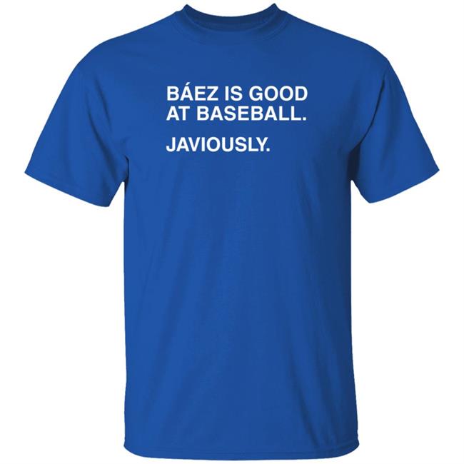 Obviousshirts Baez Is Good At Baseball Javiously Shirt