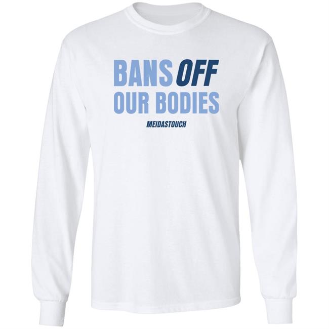 Bans Off Our Bodies Meidastouch Shirt OG MeidasMighty Meidas Touch Merch