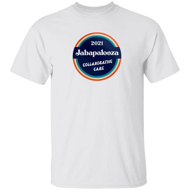 Jabapalooza Collaborative Care 2021 T Shirt Jabapalooza Collaborative Care 2021 T Shirt