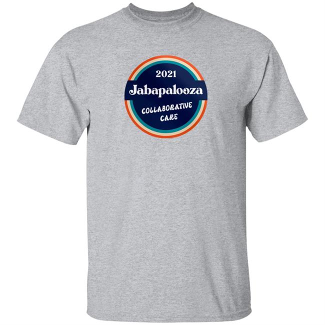 Jabapalooza Collaborative Care 2021 T Shirt Jabapalooza Collaborative Care 2021 T Shirt