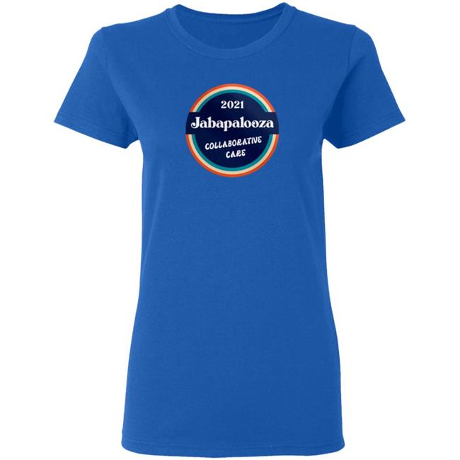Jabapalooza Collaborative Care 2021 T Shirt Jabapalooza Collaborative Care 2021 T Shirt