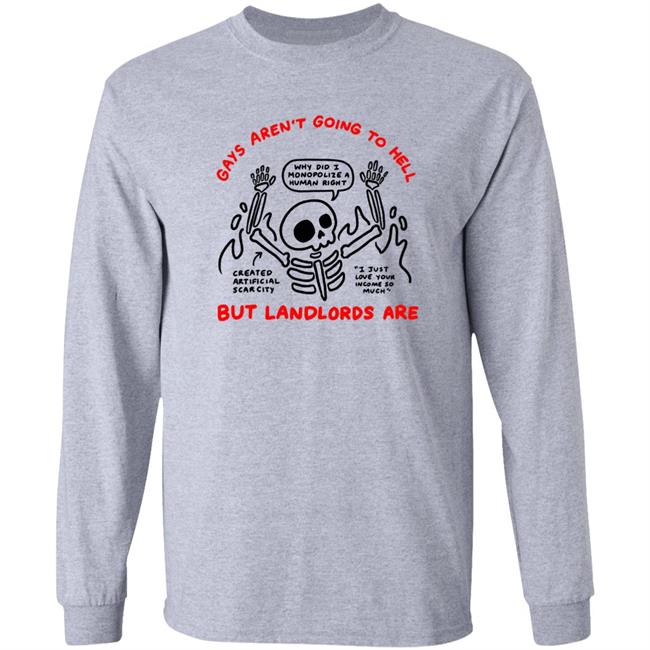 Gays Aren't Going To Hell But Landlords Are Focus On The Actual Villains Shirt Ej Chong Merch