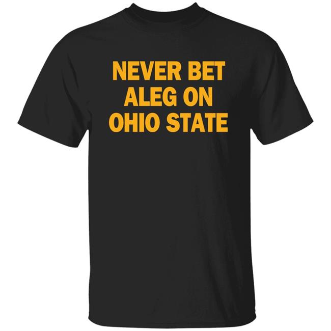 Never Bet Aleg On Ohio State Shirt Michigan Baseball