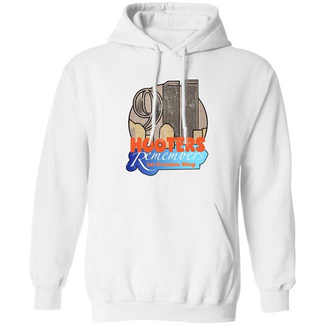 Shirts That Go Hard Hooters Remembers 911 Let Freedom Wing Shirt