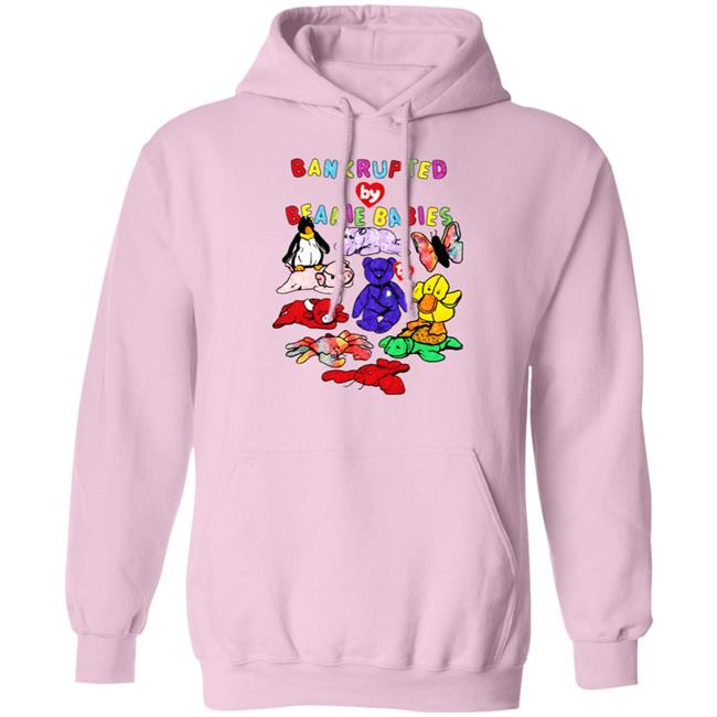 Bankrupted By Beanie Babies Shirt Shirts That Go Hard Merch