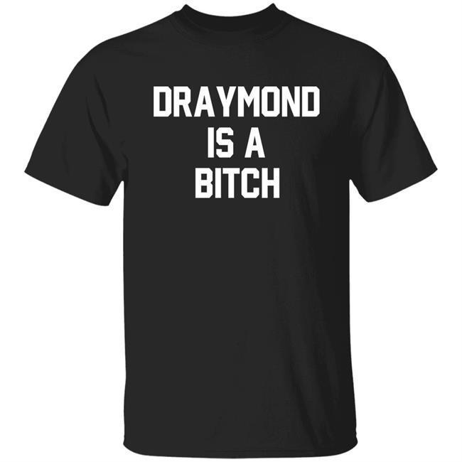 Barstool Sports Store D Is A B Draymond Is A Bitch Shirt