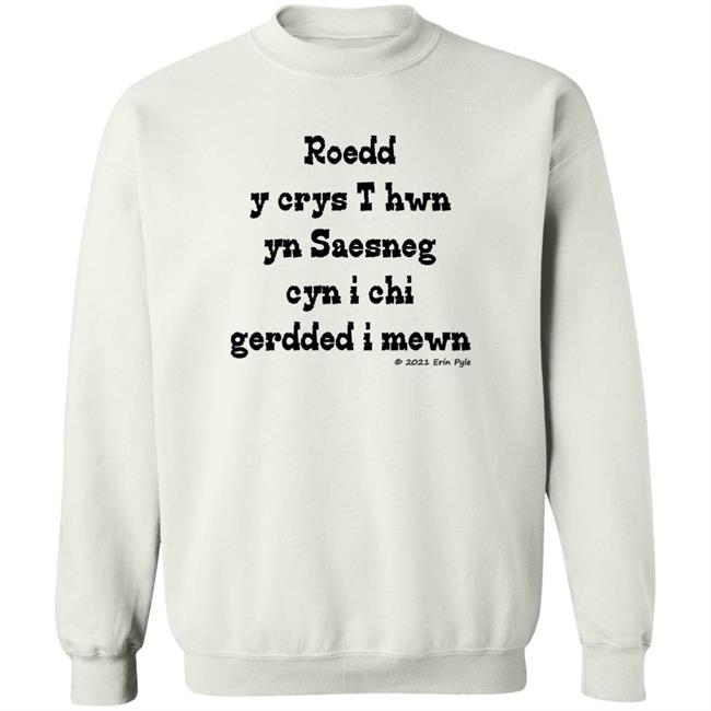 Roedd Y Crys T Hwn Yn Saesneg Cyn I Ti Gerdded I Mewn Erin Pyle Shirt Craig Allman