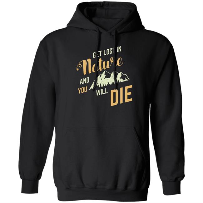 Adult Swim Get Lost In Nature And You Will Die Shirt