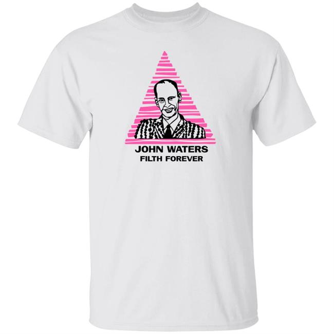 Tees4togo Merch John Waters Filth Forever T Shirt Kathleen Hanna