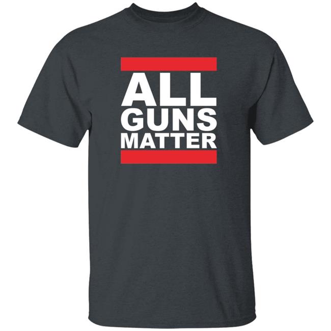 All Guns Matter T Shirt Redneck girl All Guns Matter T Shirt Redneck girl
