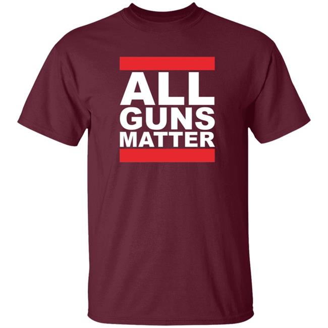 All Guns Matter T Shirt Redneck girl All Guns Matter T Shirt Redneck girl