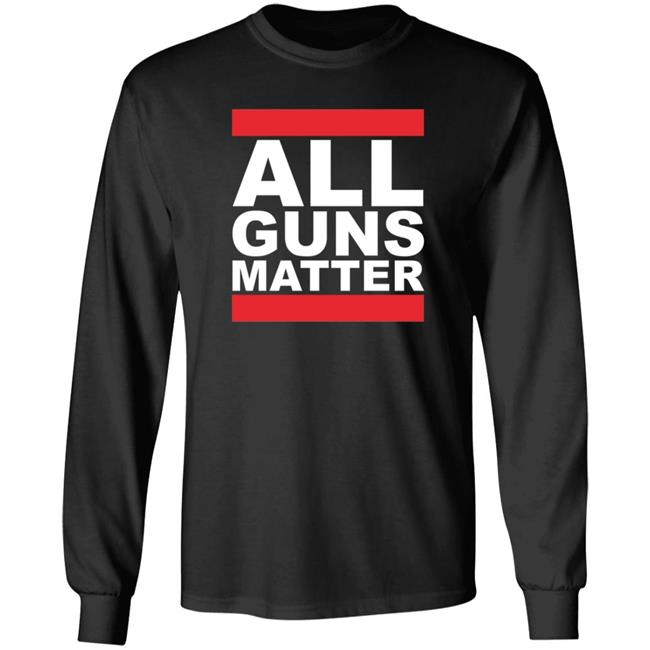 All Guns Matter T Shirt Redneck girl All Guns Matter T Shirt Redneck girl