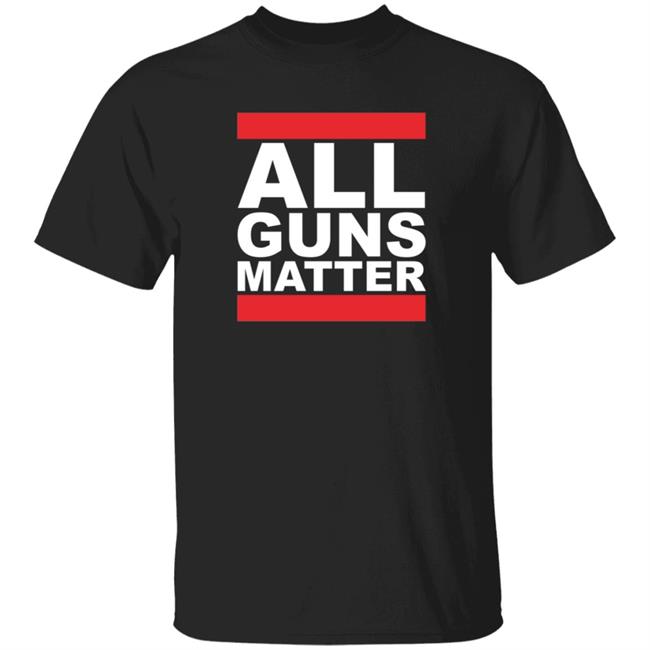 All Guns Matter T Shirt Redneck girl