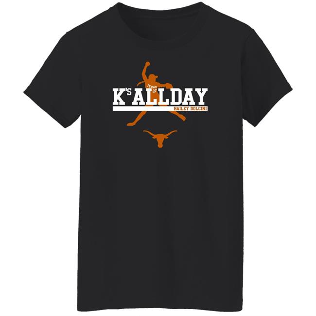Hailey Dolcini Texas Softball Hailey Dolcini K's All Day Shirt Breaking T Merch Breaking T Merch Hailey Dolcini Texas Softball Hailey Dolcini K's All Day Shirt