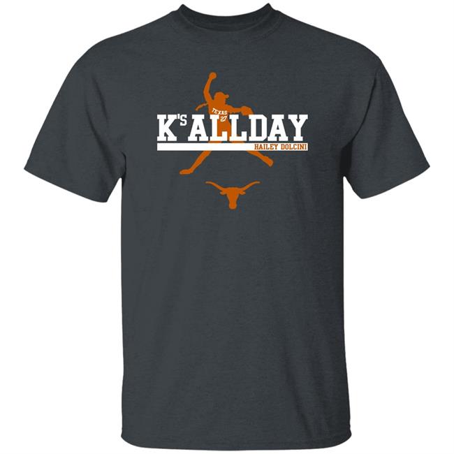 Hailey Dolcini Texas Softball Hailey Dolcini K's All Day Shirt Breaking T Merch Breaking T Merch Hailey Dolcini Texas Softball Hailey Dolcini K's All Day Shirt