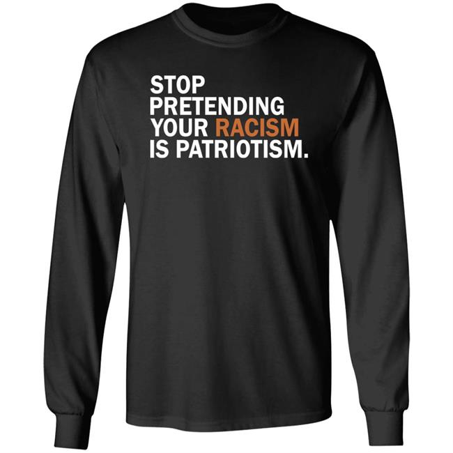 Jonathan D. Lovitz Stop Pretending Your Racism Is Patriotism Shirt