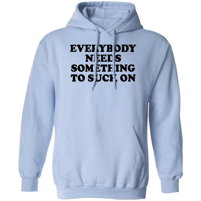 Everybody Needs Something To Suck On Shirt Minion Respecter Everybody Needs Something To Suck On Shirt Minion Respecter