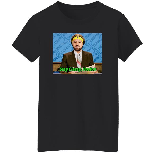Stay Classy Boston Shirt Klay Thompson Tony Clements