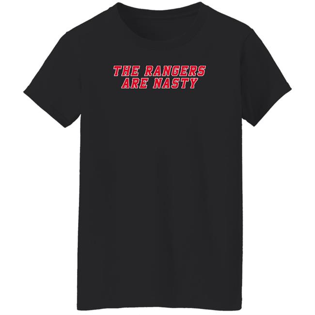 The Rangers Are Nasty Shirt Heatdaddy Merch Heatdaddy Merch The Rangers Are Nasty Shirt