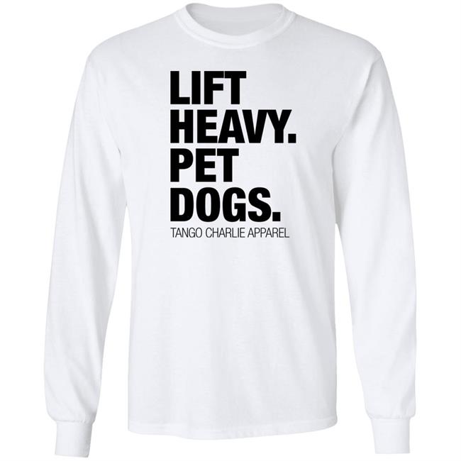 Tango Charlie Apparel Merchandise Laken Tomlinson Lift Heavy Pet Dogs Tee Shirt