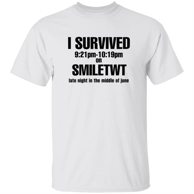 I Survived Smiletwt Last Night In The Middle Of June T Shirt