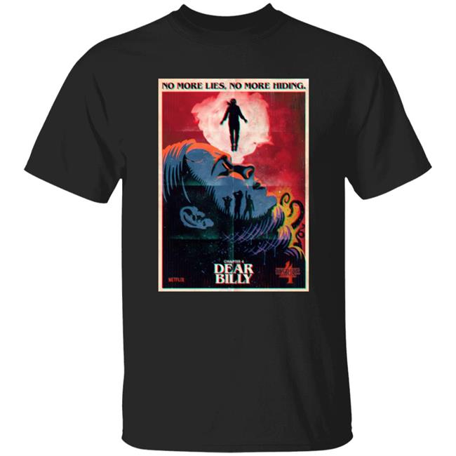 Stranger Things No More Life No More Hiding Shirt Chapter 4 Dear Billy