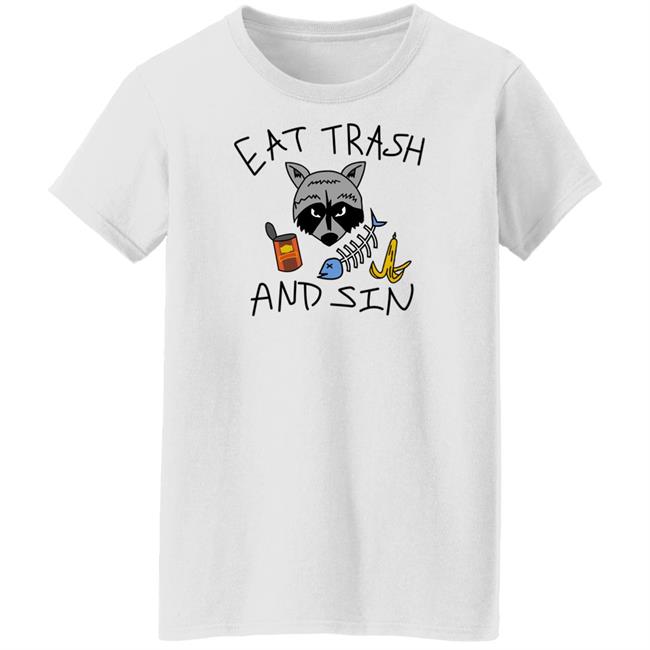 Shitheadsteve Merch Eat Trash And Sin T Shirt