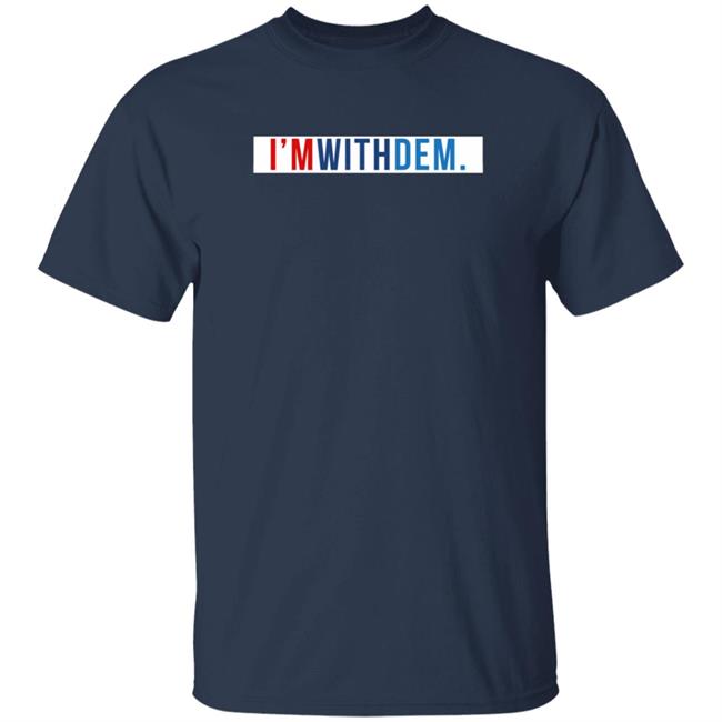 Tndp Merch Tn Democratic Party I'm With Dem T Shirt