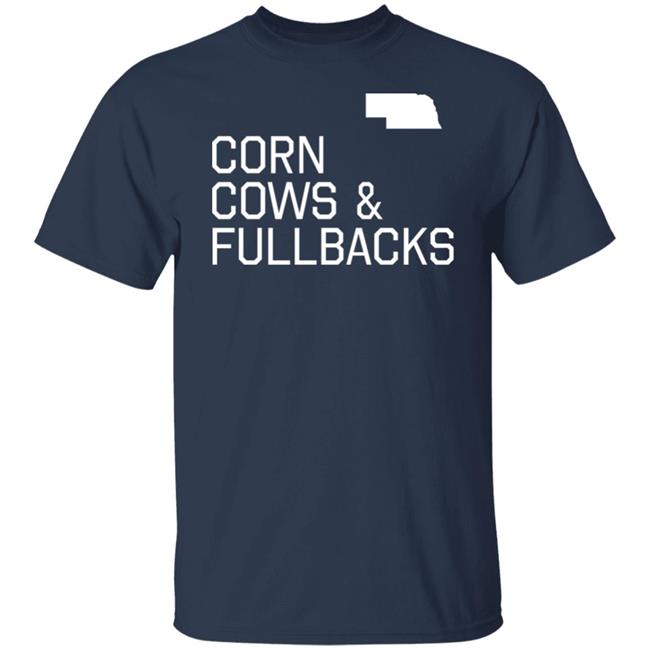 Made In Omaha Merch Corn Cows & Fullbacks T Shirt Pft Commenter