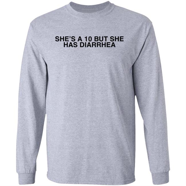 Everett Byram She's A 10 But She Has Diarrhea Shirt