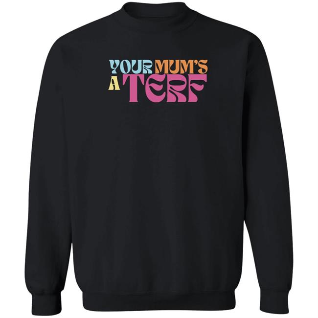 Your Mum's A Terf T Shirt Adulthumanfemale Store Maya Forstater