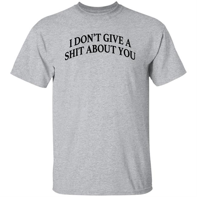 I Don't Give A Shit About You Shirt Donald Trump