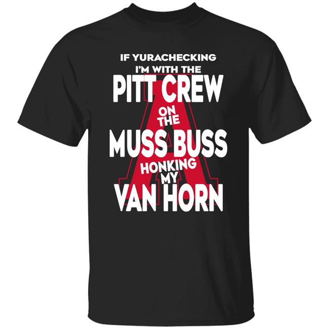 If Yurachecking I'm With The Pitt Crew On The Muss Bus Honking My Van Horn Shirt Alyssa Orange