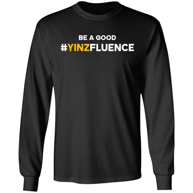 Paul Zeise Be A Good YINZfluence Shirt Reclaim Tees Store