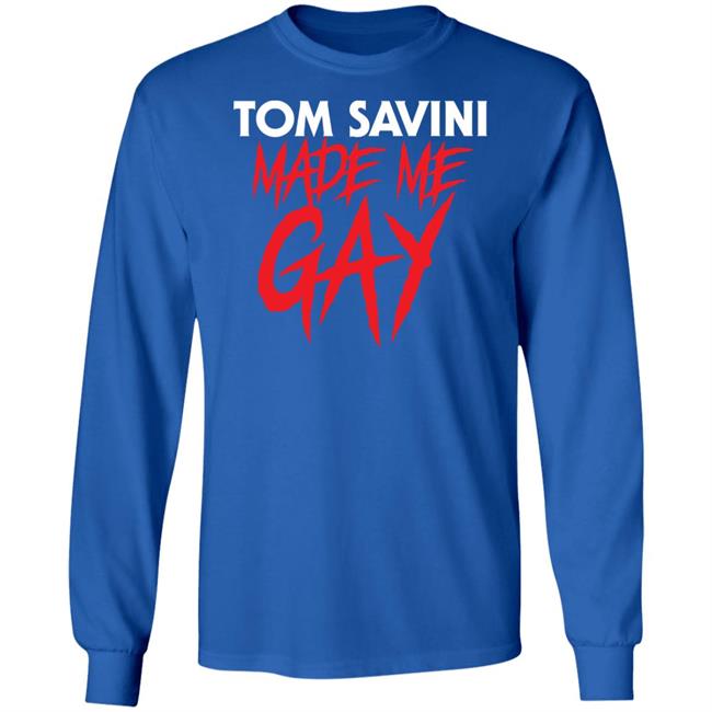 Tom Savini Made Me Gay Shirt Franciscopeppermints Merch