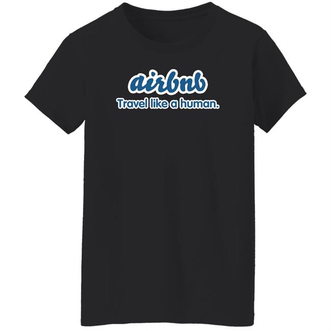 Joe Gebbia Airbnb Travel Like A Human Shirt Joe Gebbia Airbnb Travel Like A Human Shirt