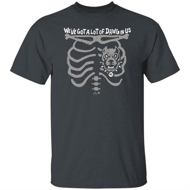 We've Got A Lot Of Dawg In Us Shirt Gerrit Cole BreakingT We've Got A Lot Of Dawg In Us Shirt Gerrit Cole BreakingT