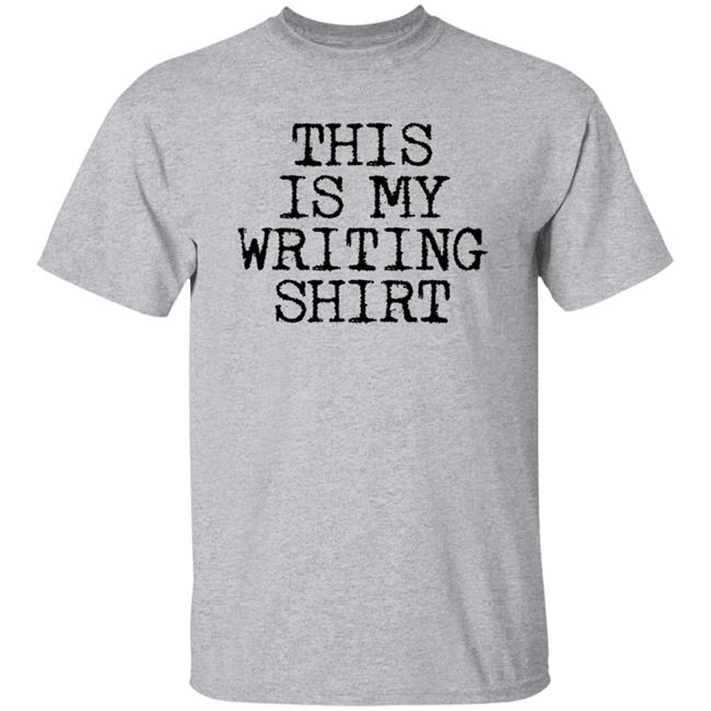 This Is My Writing Shirt T Shirt Erin Entrada Kelly