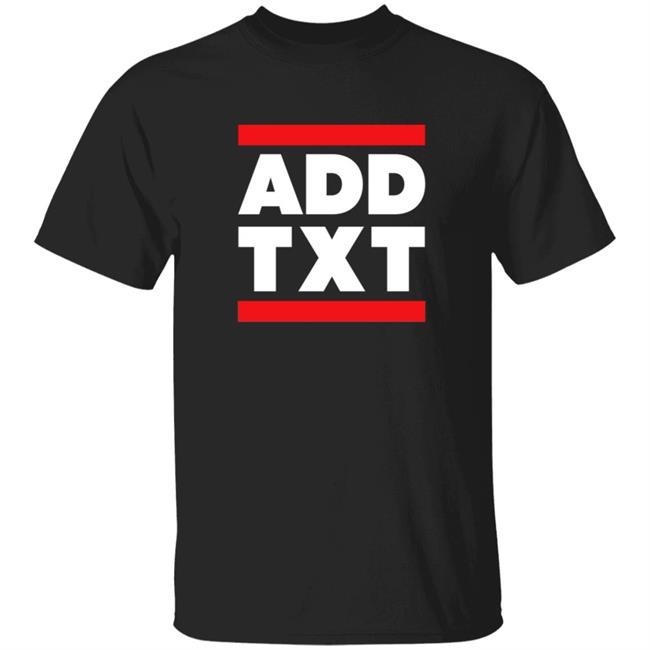 ADD TXT T Shirt