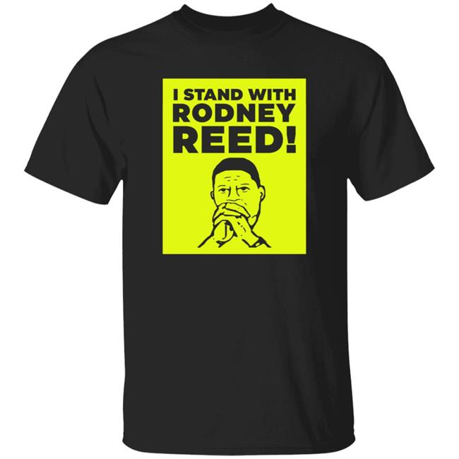 I Stand With Rodney Reed Tee Shirt Kim Kardashian