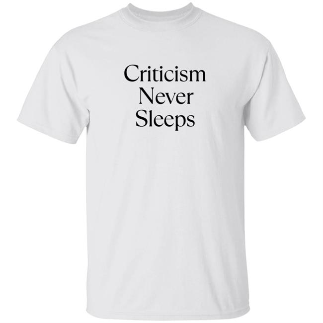 Criticism Never Sleeps Tee Shirt Brandon
