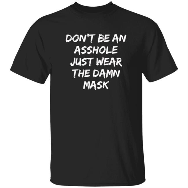 Don't Be An Asshole Just Wear The Damn Mask Shirt PSA Yankees 3B Phil Nevin T Shirt