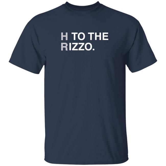 Obvious Shirts Merch H To The Rizzo T Shirt