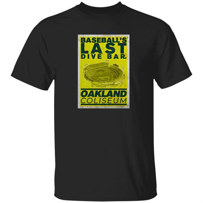 Last Dive Bar Merch Baseball Last Dive Bar Oakland Coliseum Tee Shirt Bassitt
