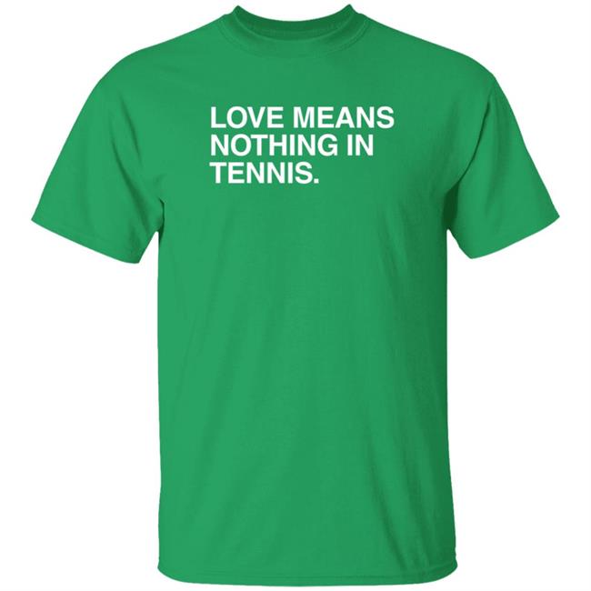 Obviousshirts Love Means Nothing In Tennis Shirt