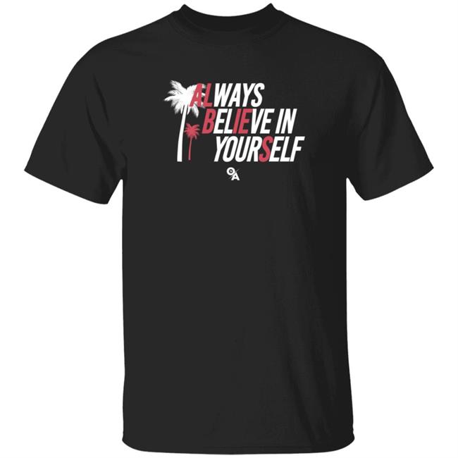 Ozziealbies1 Merch Always Believe In Yourself Shirt Ozzie Albies