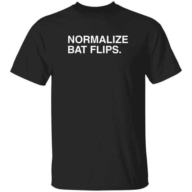 Obvious Shirts Merch Normalize Bat Flips T Shirt