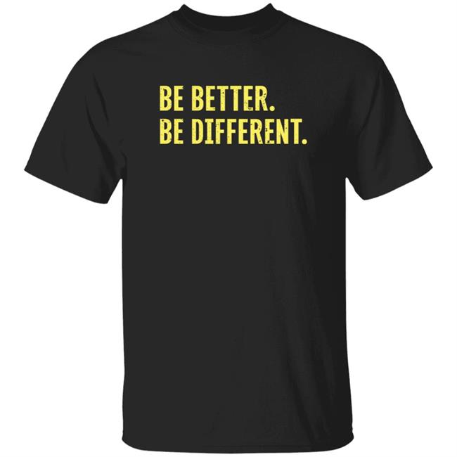 Be Better Be Different T Shirt Oregon Football